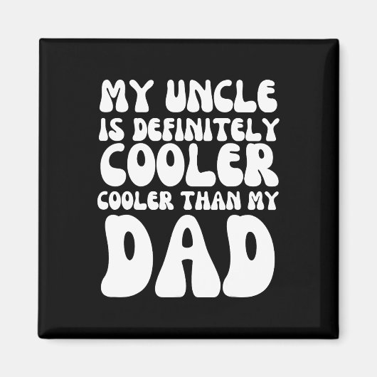 Groovy Mijn oom is zeker cooler dan mijn vader Magneet (Voorkant)