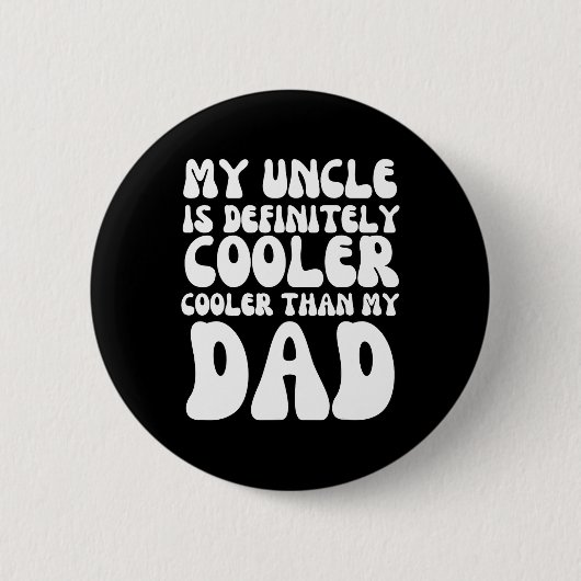 Groovy Mijn oom is zeker cooler dan mijn vader Ronde Button 5,7 Cm (Voorkant)