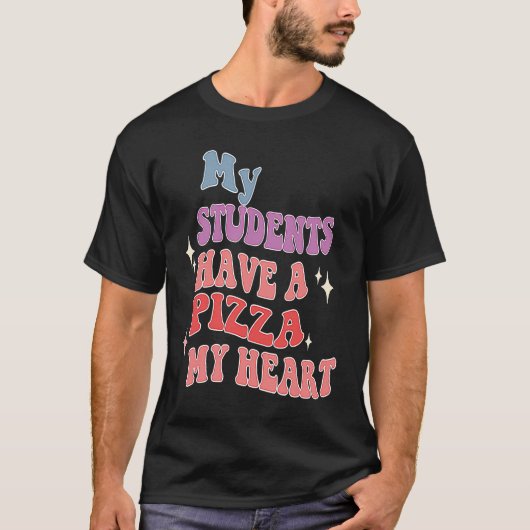 Groovy Mijn studenten hebben een pizza van mijn ha T-shirt (Voorkant)