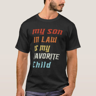 Groovy Mijn zoon in de wet is mijn favoriete zoon  T-shirt