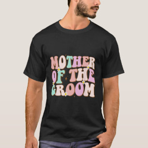 Groovy moeder van de bruidegom huwelijksfeest moed t-shirt