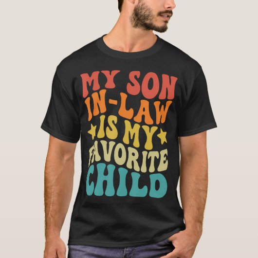 Groovy My Son In Law Is My Favorite Child Funny Fa T-shirt (Voorkant)