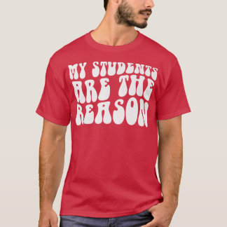 Groovy My Stutiques Are The Reason Teacher Life Gi T-shirt