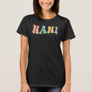 Groovy Nani Grandma Appreciation T-shirt
