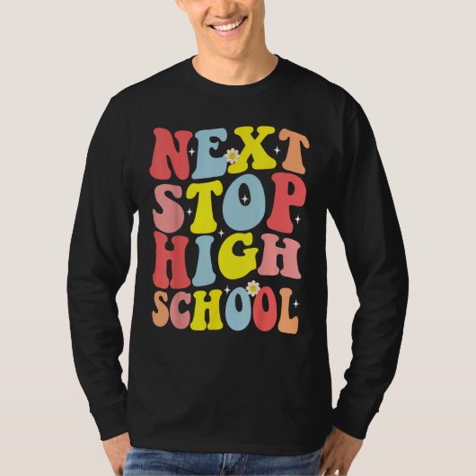 Groovy Next Stop High School Middle School Graduat T-shirt (Voorkant)