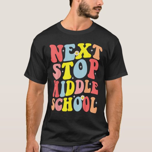 Groovy Next Stop Middle School Elementary School G T-shirt (Voorkant)