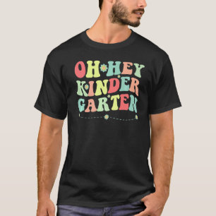 Groovy Oh Hey Kindergarten Leerstudenten Jongen K T-shirt