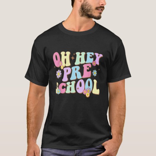 Groovy Oh Hey Preschool Back To School Teacher Stu T-shirt (Voorkant)