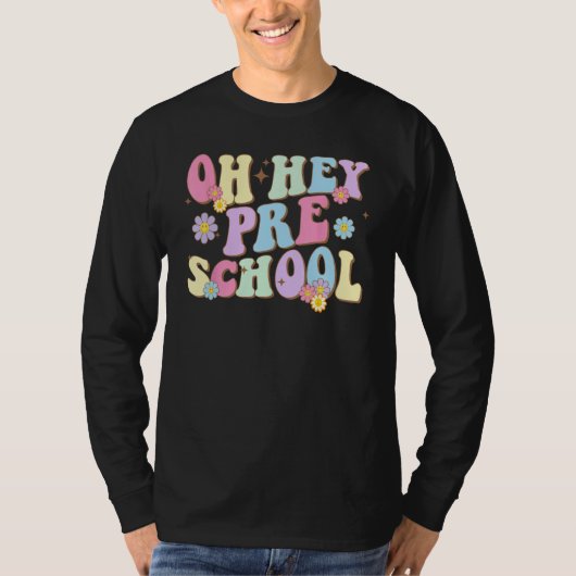 Groovy Oh Hey Preschool Back To School Teacher Stu T-shirt (Voorkant)