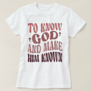 Groovy om God te kennen en Hem bekend te maken T-shirt
