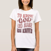 Groovy om God te kennen en Hem bekend te maken T-shirt (Voorkant)