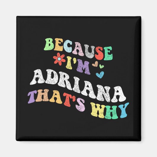 Groovy omdat ik Adriana dat waarom grappig aangepa Magneet (Voorkant)