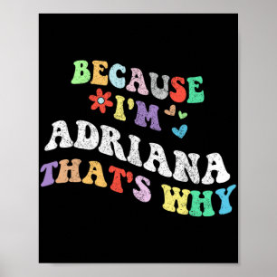 Groovy omdat ik Adriana dat waarom grappig aangepa Poster