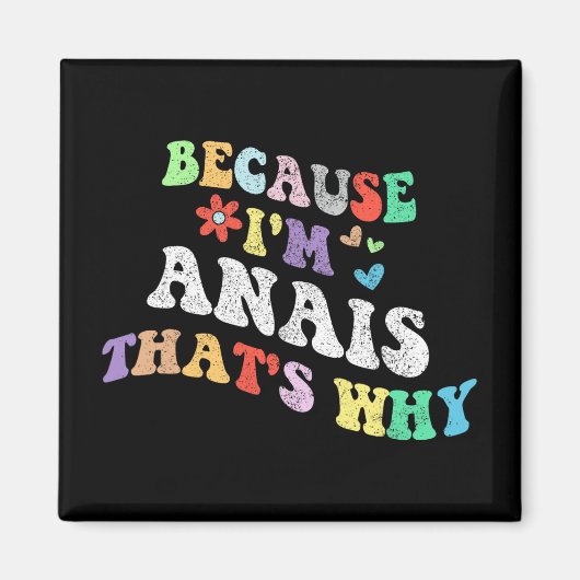 Groovy omdat ik anais dat waarom grappige aangepas magneet (Voorkant)