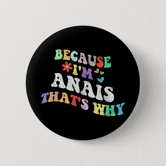 Groovy omdat ik anais dat waarom grappige aangepas ronde button 5,7 cm (Voorkant)