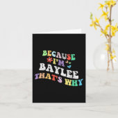 Groovy Omdat Ik Baylee Ben Daarom Funny Aangepaste Kaart (Gele Bloem)