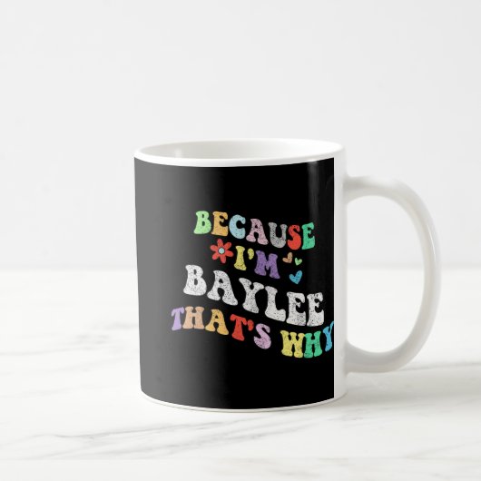 Groovy omdat ik Baylee dat waarom grappige aangepa Koffiemok (Rechts)