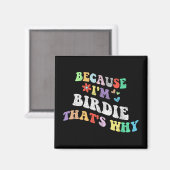 Groovy omdat ik birdie dat waarom grappige aangepa magneet (Voorkant / Achterkant)