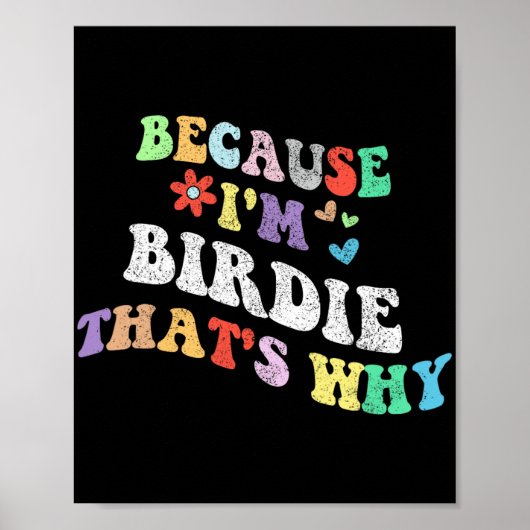 Groovy omdat ik birdie dat waarom grappige aangepa poster (Voorkant)