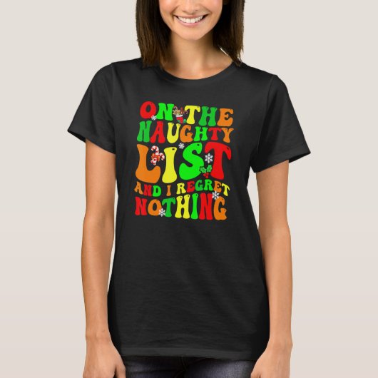 Groovy On The Naughty List And I Regret Nothing    T-shirt (Voorkant)