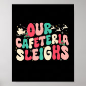 Groovy Our Cafeteria Sleighs Christmas Lunch Lady  Poster (Voorkant)