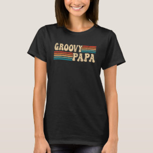 Groovy Papa 70s Esthetische Nostalgie 1970 s Retro T-shirt