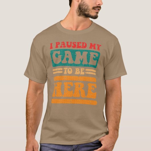 Groovy Paused My Gameo Be Here Gaming girl boy T-shirt (Voorkant)