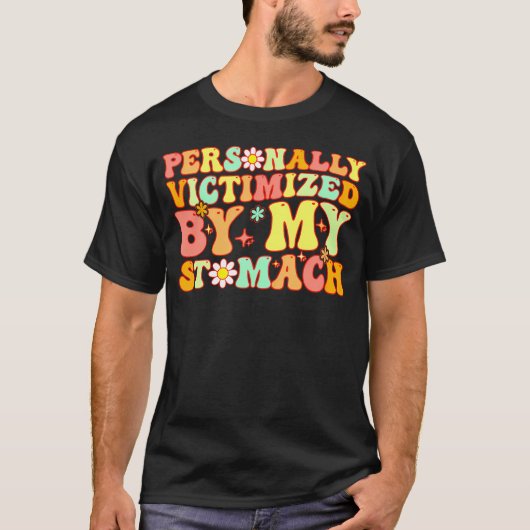 Groovy persoonlijk slachtoffer van mijn buik mijn  t-shirt (Voorkant)
