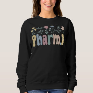 Groovy Pharmd Bloemen Doctor of Pharmacy 1 Trui