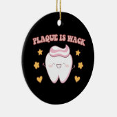 Groovy Plaque is Wack Dental Hygienist Keramisch Ornament (Rechts)