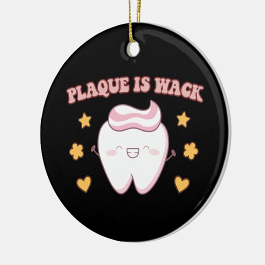 Groovy Plaque is Wack Dental Hygienist Keramisch Ornament (Links)