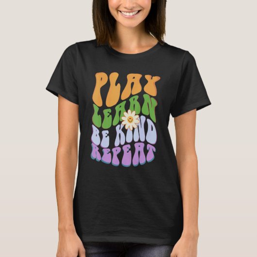 Groovy PLAY  LEARN  BE KIND  REPEAT Choose Retro K T-shirt (Voorkant)
