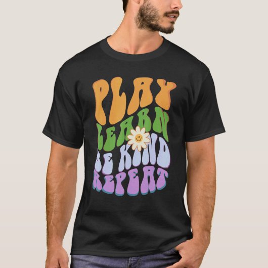 Groovy PLAY  LEARN  BE KIND  REPEAT Choose Retro K T-shirt (Voorkant)