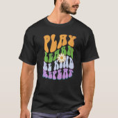 Groovy PLAY LEARN BE KIND REPEAT Choose Retro Kind T-shirt (Voorkant)