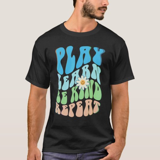 Groovy PLAY LEARN IS SOORT REPEAT Kies Retro Sind T-shirt (Voorkant)