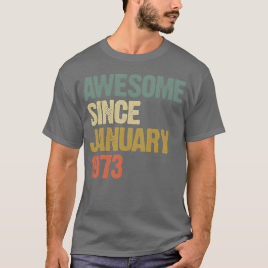 Groovy Retro Awesome Since January 1973 friends T-shirt (Voorkant)