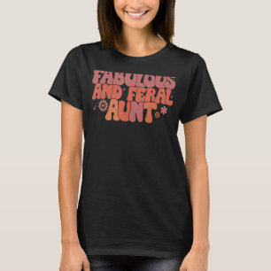 Groovy Retro Feral Tante Floral to Tante F T-shirt