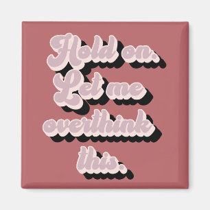 Groovy Retro Funny laat me dit overdenken Magneet