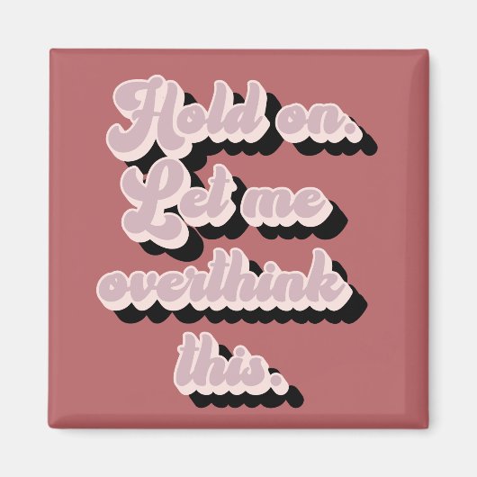 Groovy Retro Funny laat me dit overdenken Magneet (Voorkant)