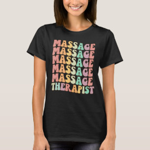 Groovy Retro Massage Therapist Colorful Masseuse T T-shirt