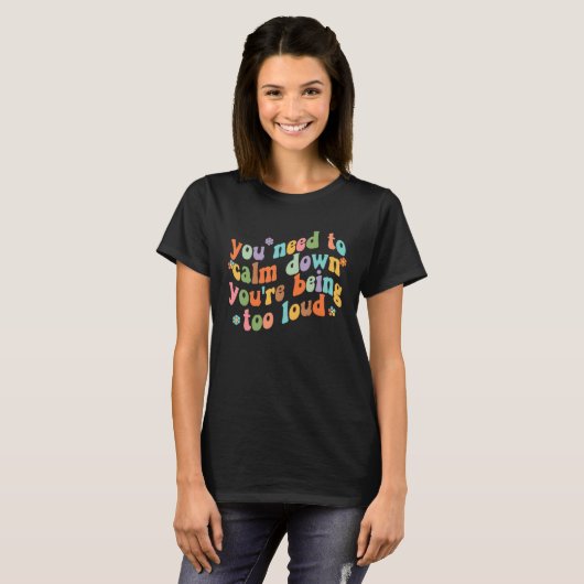 Groovy Retro Quotes Costume You Need To Calm Down T-shirt (Voorkant volledig)