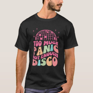 Groovy Retro te veel paniek niet genoeg disco anxi T-shirt