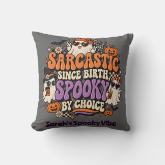 Groovy Sarcasitisch Van Geboorte Spoky Door Keuze Kussen