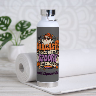 Groovy Sarcasme Sinds Geboorte Spooky Bij Keuze Gh Waterfles