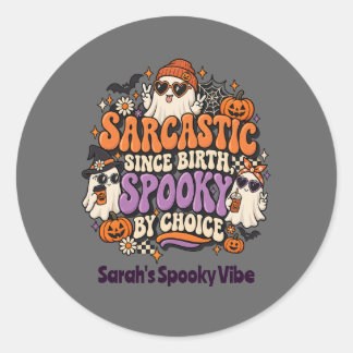 Groovy Sarcasme Van Geboorte Af Spooky Bij Keuze G Ronde Sticker