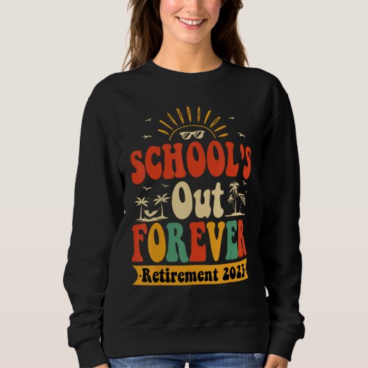 Groovy School s Out Forever Retired Teacher Retire Trui (Voorkant)