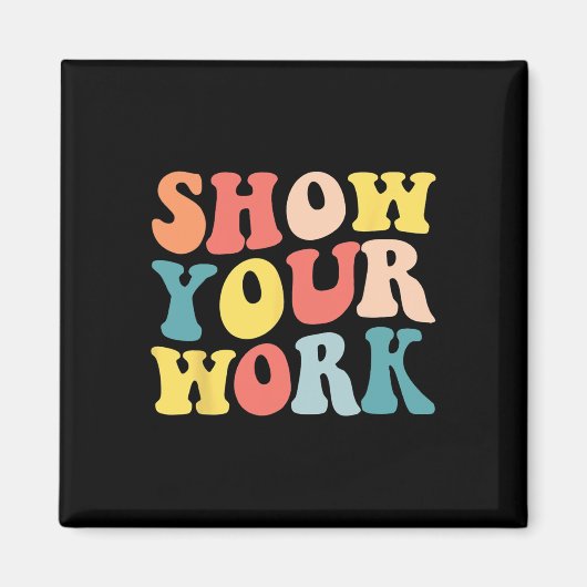 Groovy Show Your Work Fun Math Teacher Appreciatio Magneet (Voorkant)