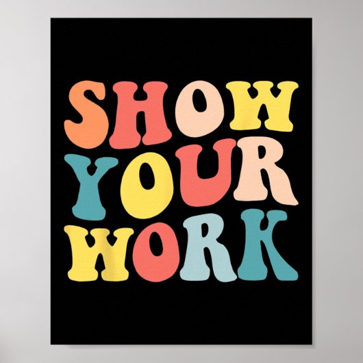 Groovy Show Your Work Fun Math Teacher Appreciatio Poster (Voorkant)