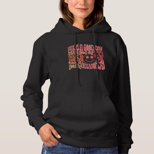 Groovy Smiling Face Cool Have A Good Day Positive  Hoodie (Voorkant)