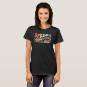 Groovy Speech Language Pathologist Slp Your Words  T-shirt (Voorkant volledig)